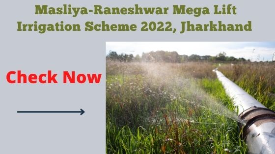 Masliya-Raneshwar Mega Lift Irrigation Scheme 2022, Benefits, Village (Mega Lift Sinchai Yojana Jharkhand )