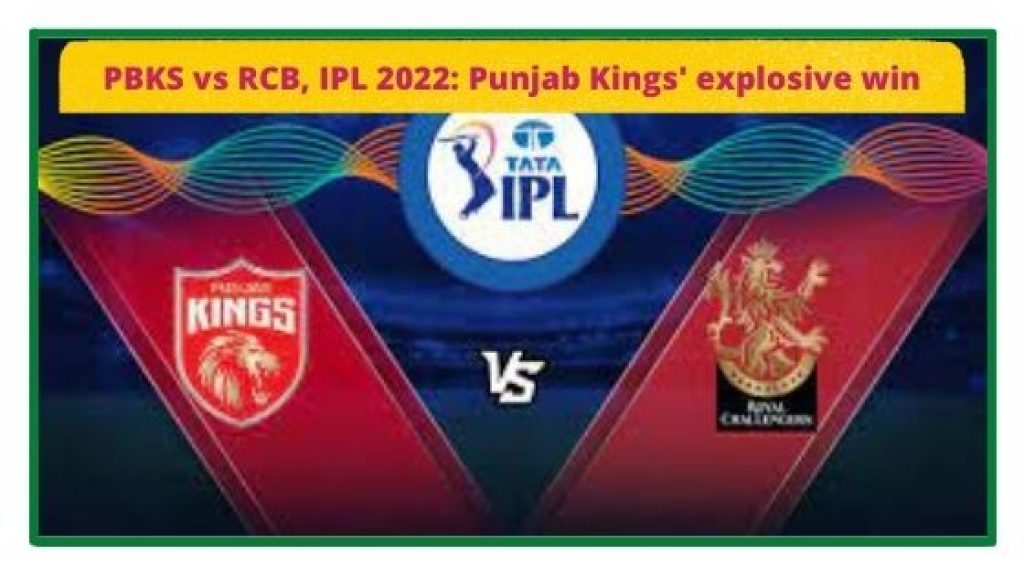 PBKS vs RCB, IPL 2022: Punjab Kings explosive win