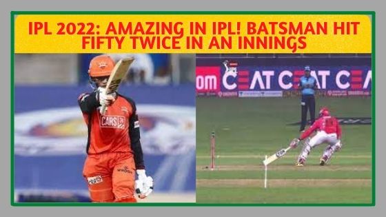 IPL 2022 Amazing in IPL Batsman hit fifty twice in an innings