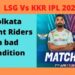LSG Vs KKR IPL 2022