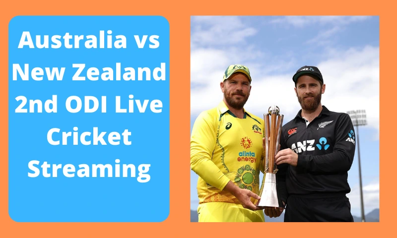 Australia vs New Zealand 2nd ODI Live Cricket Streaming How to Watch AUS vs NZ 2022 Series Coverage in India on TV and Online