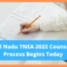 Tamil Nadu TNEA 2022 Counseling Process Begins Today
