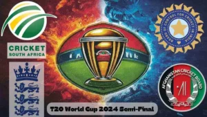 T20 World Cup 2024 Semi-finals